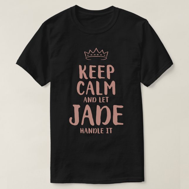 Jade Keep Calm Personalised Name Friends Funny Bud T-Shirt (Design Front)