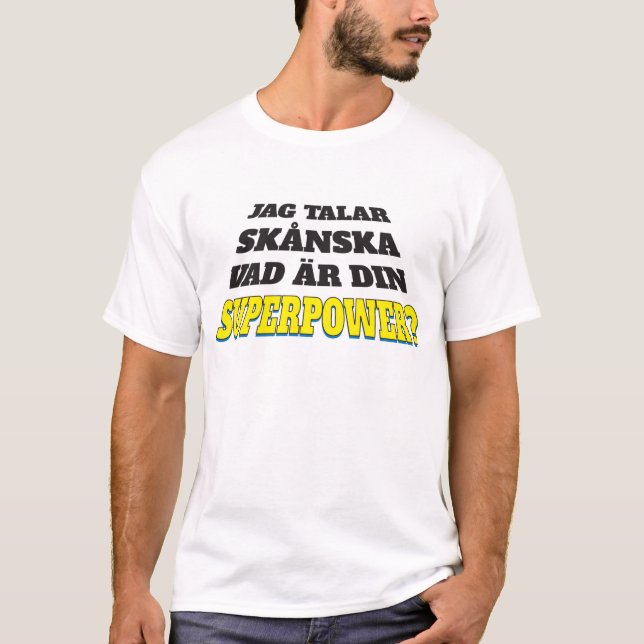 Jag talar skånska - vad är din superpower? T-Shirt (Front)