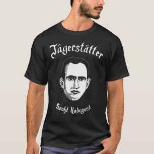 Jägerstätter -- Sankt Radegund T-Shirt