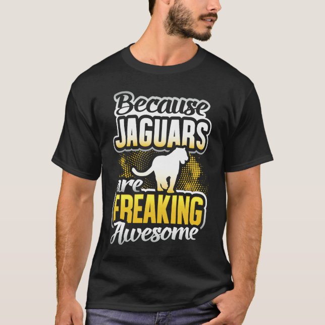 Jaguars Are Freaking Awesome Jaguar   Jaguar T-Shirt (Front)