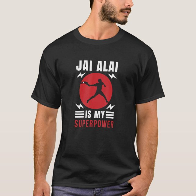 Jai Alai Is My Superpower Pelota Basque Jai Alai T-Shirt (Front)