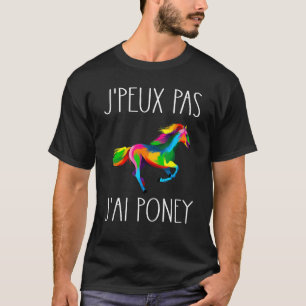 Jai Poney J'peux pas J'ai Poney Costume Woman Humo T-Shirt