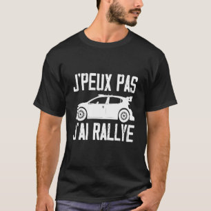 J'ai Rally Motor Sport Rally T-Shirt