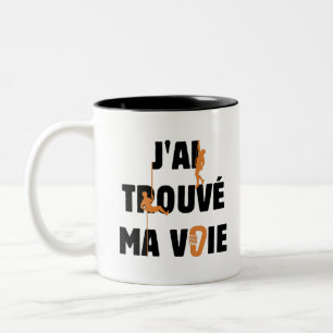 J'AI TROUVÉ MA VOIE ! (escalade, alpinisme) Two-Tone Coffee Mug