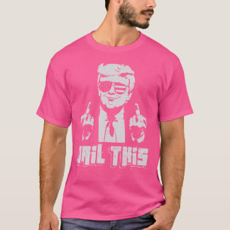 Jail This Trump T-Shirt