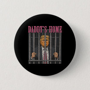 Jailed Leader Humour Statement Daddy's Home Anti T 6 Cm Round Badge