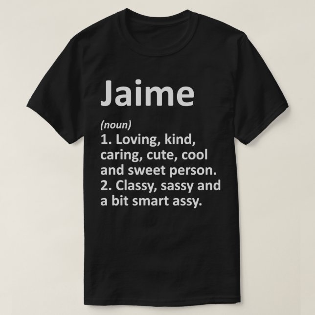 JAIME Definition Personalised Name Funny Birthday  T-Shirt (Design Front)