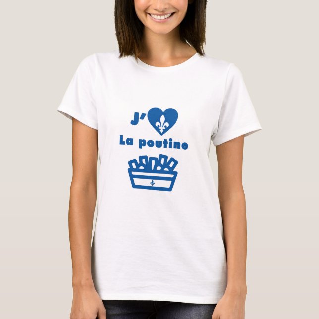 J'aime la poutine T-Shirt (Front)