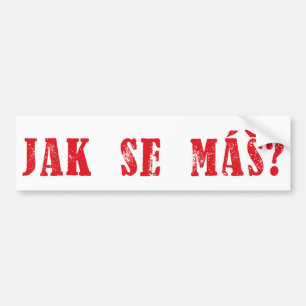 Jak se máš? Czech Greeting - Jak se mas? Bumper Sticker