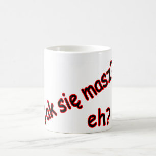 Jak Sie Masz, eh? Angle Coffee Mug