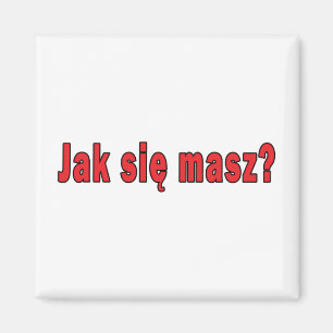 jak sie masz? - How Are You Magnet