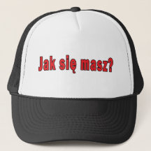 jak sie masz? - How Are You
