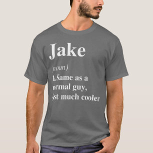 Jake Definition Name Cool Funny Personalized Birth T-Shirt