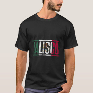 Jalisco Con La Bandera De Mã©Xico T-Shirt