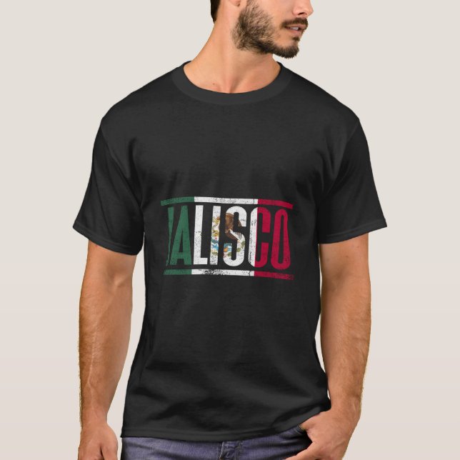 Jalisco Con La Bandera De Mã©Xico T-Shirt (Front)
