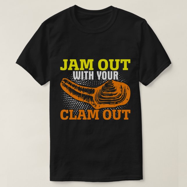 Jam Out With Your Clam Out Funny Geoduck Hunter Go T-Shirt (Design Front)