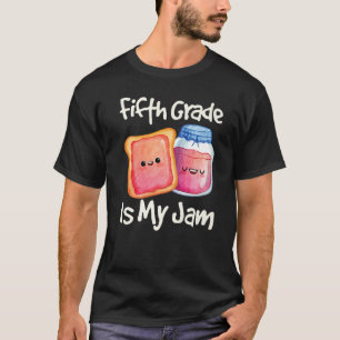 Jam & Toast Fifth Grade Is My Jam 5th Grade   T-Shirt