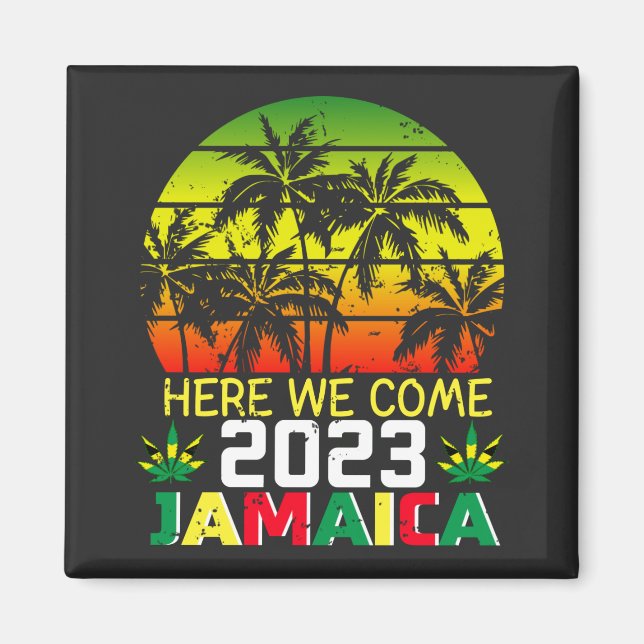 Jamaica 2023 Here We Come Square Magnet (Front)