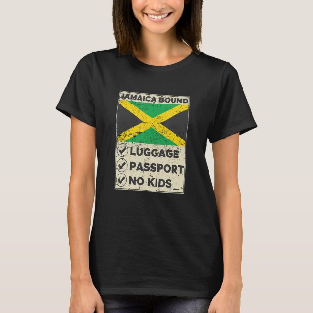 Jamaica Bound Luggage Passport No Kids Travel Clot T-Shirt (Front)