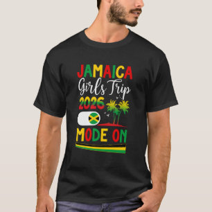 Jamaica Girls Trip 2026 Mode On Jamaica Girls Vaca T-Shirt