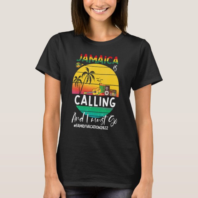Jamaica Is Calling And I Must Go Family Vacation 2 T-Shirt (Front)