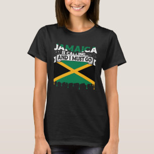 Jamaica Is Calling And I Must Go Jamaican Roots Va T-Shirt