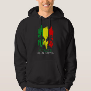 Jamaica Is Calling I Must Go Jamaican Beach Vacati Hoodie