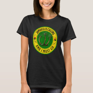 Jamaica Is Calling I Must Go Jamaican Jamaica 1 T-Shirt