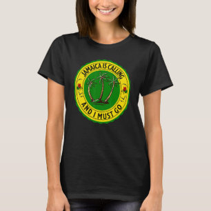 Jamaica Is Calling I Must Go Jamaican Jamaica T-Shirt