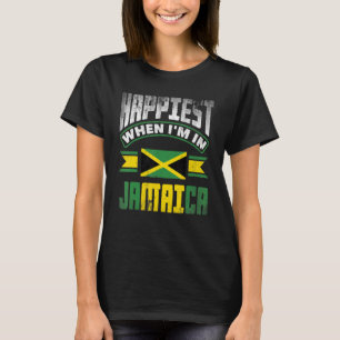 Jamaica Jamaican Jamaica Flag Happiest When Im in T-Shirt