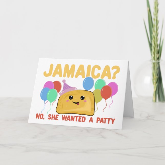 Jamaica? No She Wanted a Patty - Funny Jamaican Card (Front)