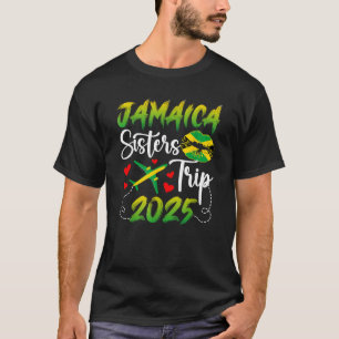 Jamaica Sisters Trip 2025 Vacation Jamaica Travel T-Shirt