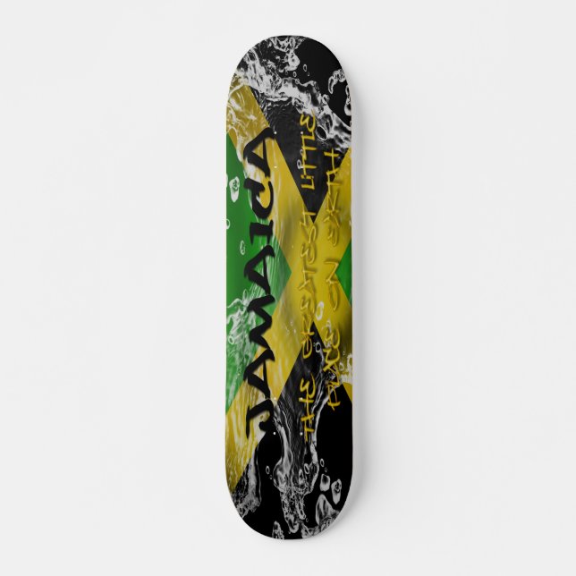 Jamaica The Greatest Little Place on Earth  Skateb Skateboard (Front)