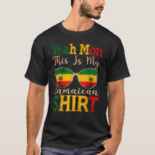 Jamaica Yeah Mon This Is My Jamaican T-Shirt