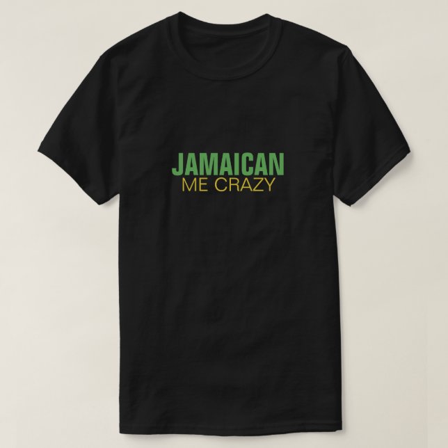 Jamaican Me Crazy T-Shirt (Design Front)