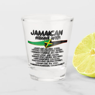 Jamaican Mixed With Jamaica Proud Shot Glass