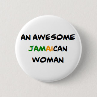 jamaican woman, awesome 6 cm round badge