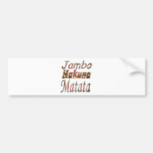 Jambo ! Hakuna Matata Bumper Sticker