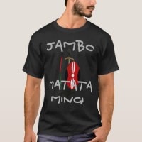 Jambo Matata Mingi Kenya Hakuna Matata tee shirts