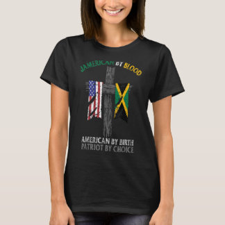 Jamerican By Blood American By Birth Patriot By Ch T-Shirt