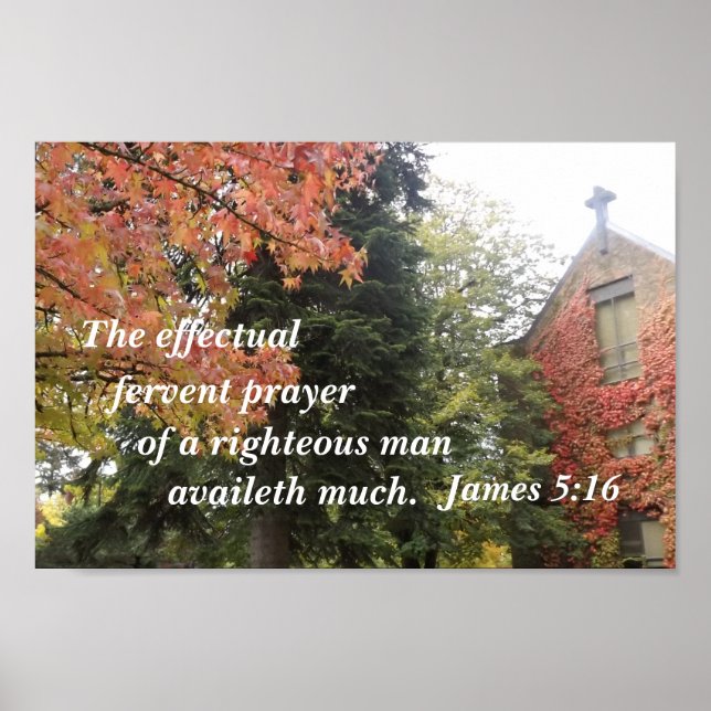 James 5:16 The effectual fervent prayer of a  Poster (Front)