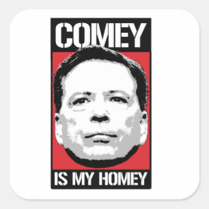 James Comey - Comey is my Homey - - Square Sticker