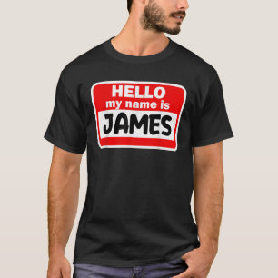 James Hello Hi My Name Is Tshirt Name On Custom T