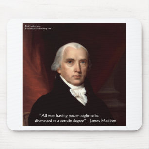 James Madison "Distrust Power" Wisdom Quote Gifts Mouse Mat