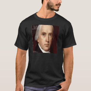 James Madison "Mistrust Power" Wisdom Quote T-Shirt