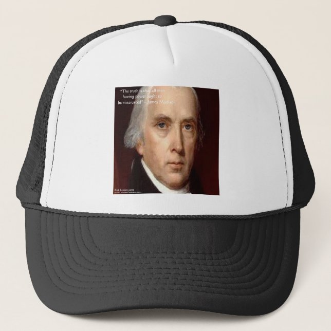 James Madison "Mistrust Power" Wisdom Quote Trucker Hat (Front)
