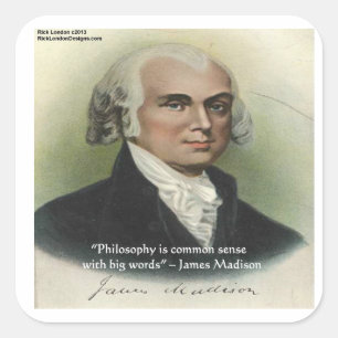 James Madison "Philosophy/Common Sense" Quote Square Sticker