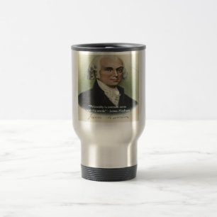 James Madison "Philosophy/Common Sense" Quote Travel Mug