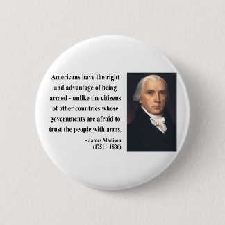 James Madison Quote 4b 6 Cm Round Badge