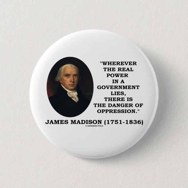 James Madison Real Power Lies Danger Of Oppression 6 Cm Round Badge (Front)